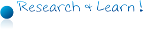 Research & Learn ! Research & Learn !